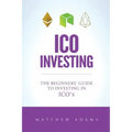 ICO Investing: The Beginners Guide To Investing In ICO's, Initial Coin Offering, Cryptocurrency Investing, Investing In Cryptocurrenc