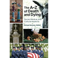 The Aâ "Z of Death and Dying: Social, Medical, and Cultural Aspects
