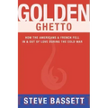 Golden Ghetto: How the Americans & French Fell in & Out of Love During the Cold War