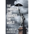 The Umbrella That Changed the World