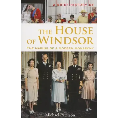 A Brief History of the House of Windsor