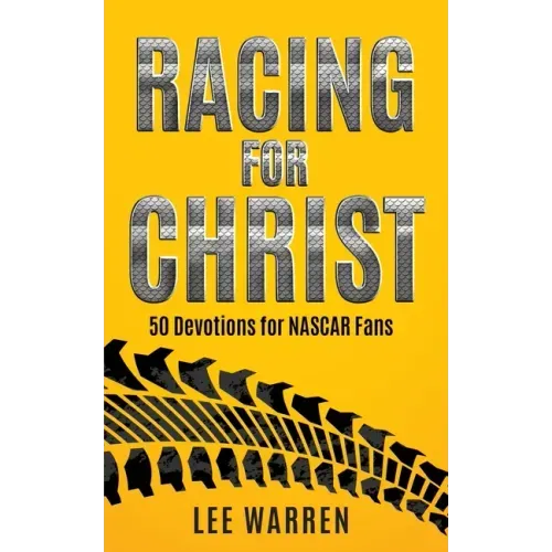 Racing for Christ: 50 Devotions for NASCAR Fans