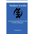Modern Yoruba: A concise introduction to the Yoruba language