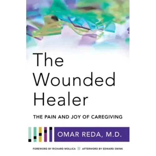 The Wounded Healer: The Pain and Joy of Caregiving