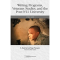 Writing Programs, Veterans Studies, and the Post-9/11 University: A Field Guide