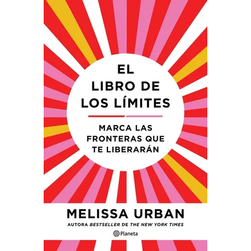 El Libro de Los Límites: Marca Las Fronteras Que Te Liberarán / The Book of Boundaries (Spanish Edition)