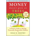 Money Doesn't Grow on Trees: A Parent's Guide to Raising Financially Responsible Children