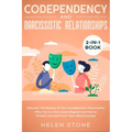 Codependency and Narcissistic Relationships 2-in-1 Book: Discover The Reason of Your Codependent Personality, Why You're a Narcissist Magnet and How t