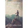 Soteriology: Understanding Our Great Salvation