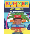 Summer at Home for Kindergarten: A Fun Activity Book with Letters, Numbers, and Beginning Sight Words for Kids 5-7