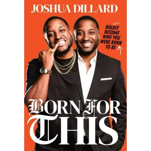 Born For This: Boldly Become Who You Were Born To Be