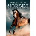 The Picture Book of Horses: A Gift Book for Alzheimer's Patients and Seniors with Dementia