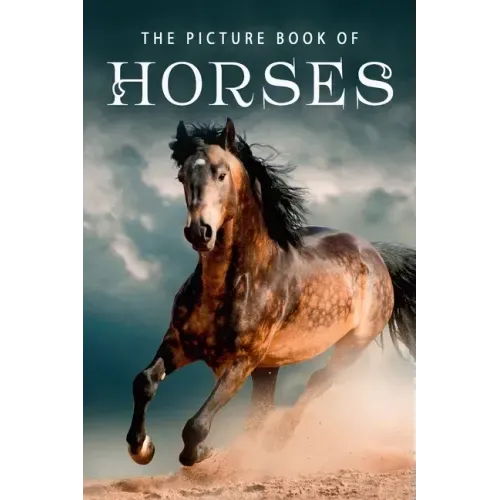 The Picture Book of Horses: A Gift Book for Alzheimer's Patients and Seniors with Dementia