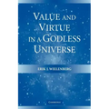 Value and Virtue in a Godless Universe