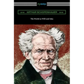 The World as Will and Idea: Complete One Volume Edition