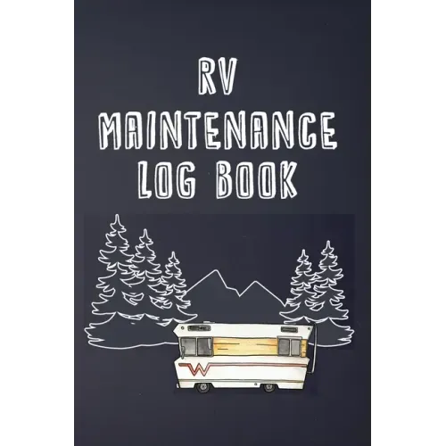 RV Maintenance Log Book: Routine Maintenance Checklist & Repair Record