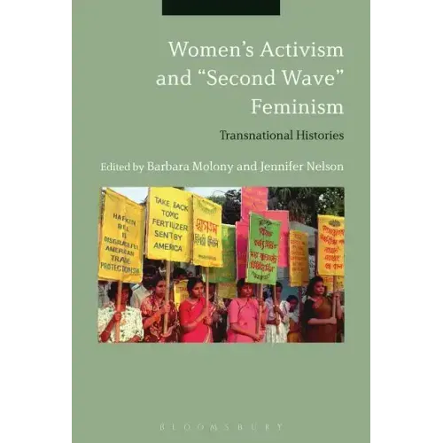 Women's Activism and "Second Wave" Feminism: Transnational Histories
