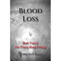 Blood Loss: Book Two of the Young Blood Trilogy