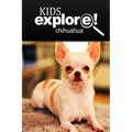 Chihuahua - Kids Explore: Animal books nonfiction - books ages 5-6