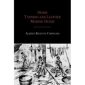 Home Tanning and Leather Making Guide