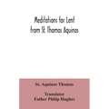 Meditations for Lent from St. Thomas Aquinas