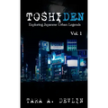 Toshiden: Exploring Japanese Urban Legends: Volume One