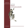 Rhetorik ALS Komplementarethik: Georg Greflingers Ethica Complementoria 1643. Text Und Untersuchung