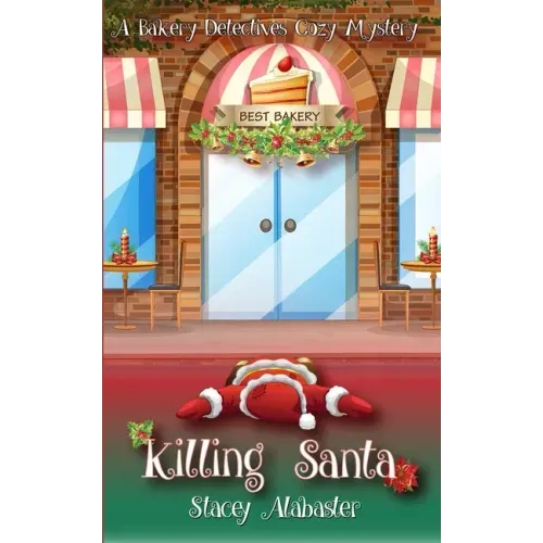 Killing Santa: A Bakery Detectives Cozy Mystery