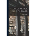 Life of Arthur Schopenhauer