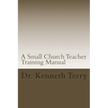 A Small Church Teacher Training Manual
