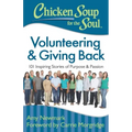 Chicken Soup for the Soul: Volunteering & Giving Back: 101 Inspiring Stories of Purpose and Passion