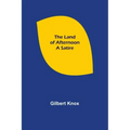 The Land of Afternoon: A Satire