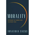 Morality: Restoring the Common Good in Divided Times