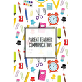 Parent Teacher Communication: Teachers Student Contact Log, Record Information Book, Email, Phone, Or In-Person Meetings & Conferences Notes Pages, Lo