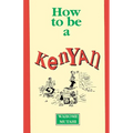 How to Be a Kenyan
