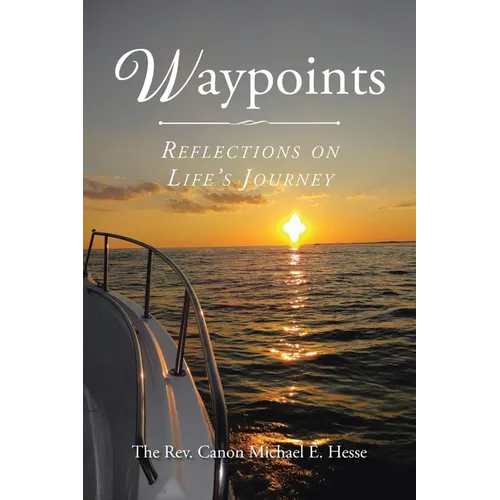 Waypoints: Reflections on Life's Journey