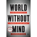 World Without Mind: The Existential Threat of Big Tech