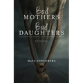 Bad Mothers, Bad Daughters