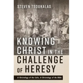 Knowing Christ in the Challenge of Heresy
