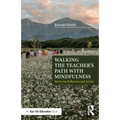 Walking the Teacher's Path with Mindfulness: Stories for Reflection and Action