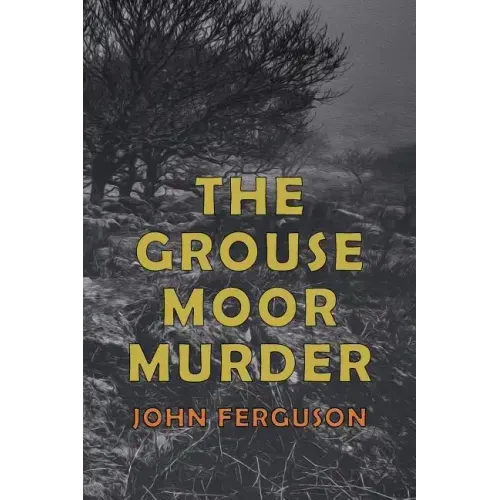 The Grouse Moor Murder: A Francis MacNab Mystery