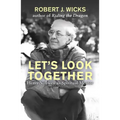 Let's Look Together: Henri Nouwen as Spiritual Mentor
