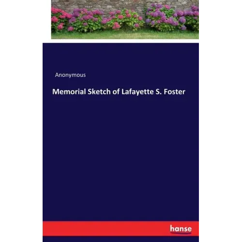 Memorial Sketch of Lafayette S. Foster