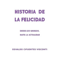 Historia de la Felicidad: Desde los griegos, hasta la actualidad