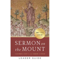 Sermon on the Mount Leader Guide: A Beginner's Guide to the Kingdom of Heaven