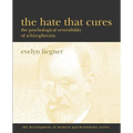 The Hate That Cures: The Psychological Reversibility of Schizophrenia