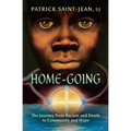 Home-Going: The Journey from Racism and Death to Community and Hope
