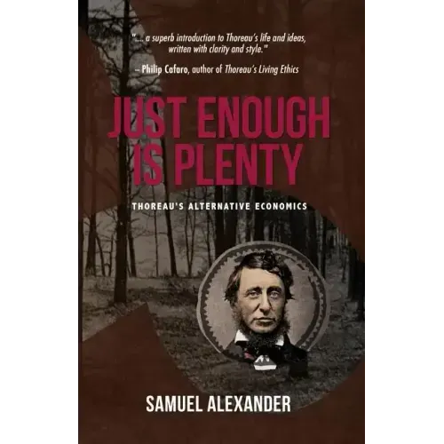 Just Enough is Plenty: Thoreau's Alternative Economics