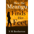 How the Mzungu Finds her Feet