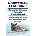 Norwegian Elkhound. Norwegian Elkhound Complete Owners Manual. Norwegian Elkhound book for care, costs, feeding, grooming, health and training.
